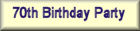 70th Birthday Party